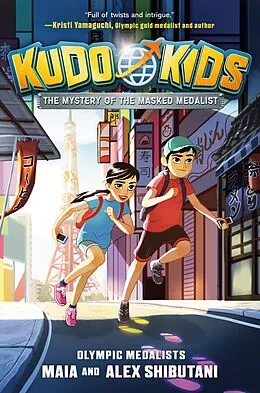 E-Book (epub) Kudo Kids: The Mystery of the Masked Medalist von Maia Shibutani, Alex Shibutani, Michelle Schusterman