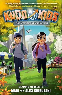 E-Book (epub) Kudo Kids: The Mystery in Manhattan von Alex Shibutani, Maia Shibutani, Michelle Schusterman