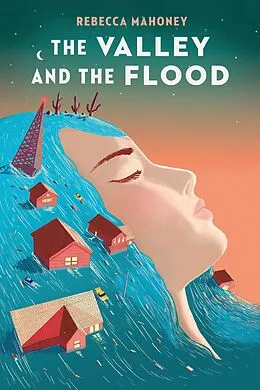 E-Book (epub) The Valley and the Flood von Rebecca Mahoney