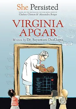 ePUB She Persisted: Virginia Apgar von Sayantani Dasgupta, Chelsea Clinton