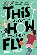 E-Book (epub) This Is How We Fly von Anna Meriano