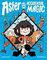 Broschiert Aster and the Accidental Magic von Thom Pico