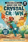 E-Book (epub) The Story Pirates Present: Quest for the Crystal Crown von Story Pirates, Annabeth Bondor-Stone, Connor White