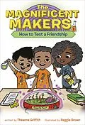 E-Book (epub) The Magnificent Makers #1: How to Test a Friendship von Theanne Griffith