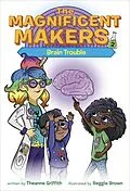 E-Book (epub) The Magnificent Makers #2: Brain Trouble von Theanne Griffith
