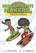E-Book (epub) The Magnificent Makers #3: Riding Sound Waves von Theanne Griffith
