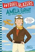 E-Book (epub) Trailblazers: Amelia Earhart von Sally J. Morgan