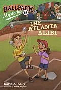 E-Book (epub) Ballpark Mysteries #18: The Atlanta Alibi von David A. Kelly