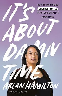 E-Book (epub) It's About Damn Time von Arlan Hamilton, Rachel L. Nelson