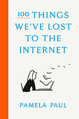 Livre Relié 100 Things We've Lost to the Internet de Pamela Paul