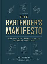 Livre Relié The Bartender's Manifesto de Toby Maloney, Emma Janzen, The Bartenders of The Violet Hour