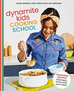 E-Book (epub) Dynamite Kids Cooking School von Dana Bowen, Sara Kate Gillingham