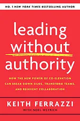 Kartonierter Einband Leading Without Authority von Keith Ferrazzi, Noel Weyrich