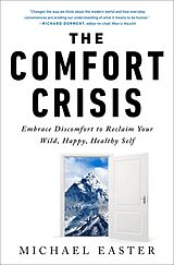 Fester Einband The Comfort Crisis von Michael Easter