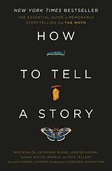 Fester Einband How to Tell a Story von The Moth, Meg Bowles, Catherine Burns