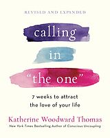 E-Book (epub) Calling in "The One" Revised and Expanded von Katherine Woodward Thomas