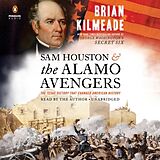Audio CD (CD/SACD) Sam Houston and the Alamo Avengers von Brian Kilmeade, Brian Kilmeade