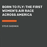Audio CD (CD/SACD) Born to Fly von Steve Sheinkin, Kim Mai Guest