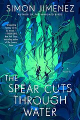 eBook (epub) The Spear Cuts Through Water de Simon Jimenez