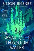 E-Book (epub) The Spear Cuts Through Water von Simon Jimenez