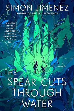 E-Book (epub) The Spear Cuts Through Water von Simon Jimenez