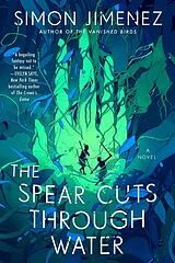 Kartonierter Einband The Spear Cuts Through Water von Simon Jimenez