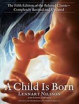 Couverture cartonnée A Child Is Born de Lennart Nilsson, Linda Forsell