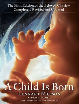 Couverture cartonnée A Child Is Born de Lennart Nilsson, Linda Forsell