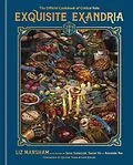 E-Book (epub) Exquisite Exandria: The Official Cookbook of Critical Role von Liz Marsham, Critical Role, Jesse Szewczyk