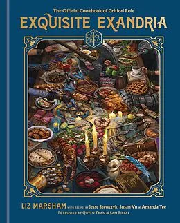 E-Book (epub) Exquisite Exandria: The Official Cookbook of Critical Role von Liz Marsham, Critical Role, Jesse Szewczyk