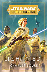 Kartonierter Einband Star Wars: Light of the Jedi (The High Republic) von Charles Soule