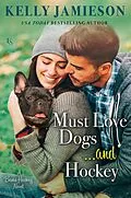 E-Book (epub) Must Love Dogs...and Hockey von Kelly Jamieson