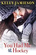 E-Book (epub) You Had Me at Hockey von Kelly Jamieson
