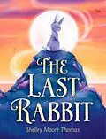 E-Book (epub) The Last Rabbit von Shelley Moore Thomas
