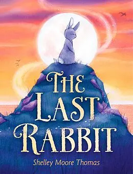 E-Book (epub) The Last Rabbit von Shelley Moore Thomas