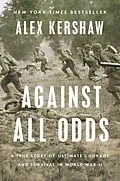 E-Book (epub) Against All Odds von Alex Kershaw