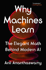 Fester Einband Why Machines Learn von Anil Ananthaswamy