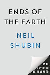 Livre Relié Ends of the Earth de Neil Shubin