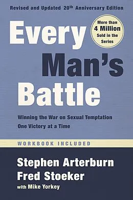 E-Book (epub) Every Man's Battle, Revised and Updated 20th Anniversary Edition von Stephen Arterburn, Fred Stoeker