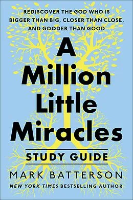 E-Book (epub) A Million Little Miracles Study Guide von Mark Batterson