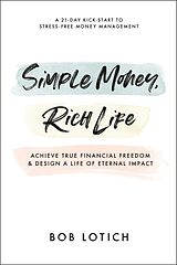 Couverture cartonnée Simple Money, Rich Life de Bob Lotich