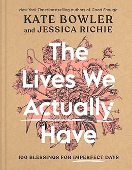 Livre Relié The Lives We Actually Have de Kate Bowler, Jessica Richie