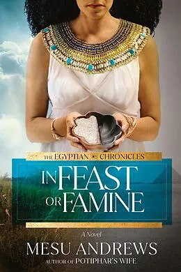 E-Book (epub) In Feast or Famine von Mesu Andrews