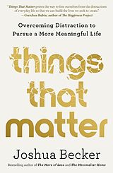 Livre Relié Things That Matter de Joshua Becker