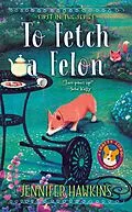E-Book (epub) To Fetch a Felon von Jennifer Hawkins