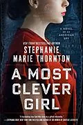 E-Book (epub) A Most Clever Girl von Stephanie Marie Thornton