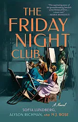 Kartonierter Einband The Friday Night Club von Sofia Lundberg, Alyson Richman, M. J. Rose