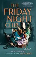 E-Book (epub) The Friday Night Club von Sofia Lundberg, Alyson Richman, M. J. Rose
