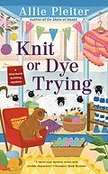 E-Book (epub) Knit or Dye Trying von Allie Pleiter