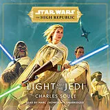 Audio CD (CD/SACD) Star Wars: Light of the Jedi (The High Republic) von Charles Soule, Marc Thompson